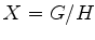 $ X=G/H$