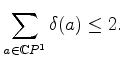 $\displaystyle \sum_{a\in \mathbb{C}P^1} \delta (a) \le 2.
$