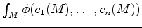 $ \int_M \phi (c_1(M), \dots , c_n(M))$