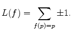 $\displaystyle L(f) = \sum_{f(p)=p} \pm 1.
$