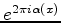 $ e^{2\pi i \alpha
(x)}$